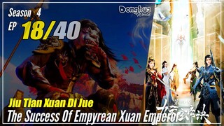 【Jiu Tian Xuan Di Jue】 S4 EP 18 (162) - The Success Of Empyrean Xuan Emperor | Multisub