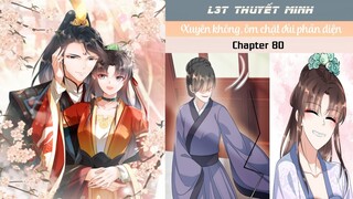 Chapter 80 | Mới nhất 2/6 | XUYÊN KHÔNG, ÔM CHẶT ĐÙI PHẢN DIỆN | L3T | Thuyết minh