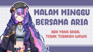 Pengennya sih tebak tebakan tapi GAGAL TOTAL | Malam Minggu sama Aria!