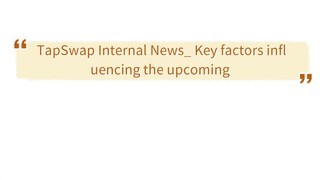 TapSwap Internal News_ Key factors influencing the upcoming airdrop rewards