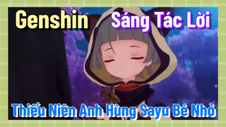 [Genshin, Sáng Tác Lời] "Thiếu Niên Anh Hùng Sayu Bé Nhỏ"