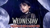Wednesday - | E03 | Tagalog Dubbed | 1080p HD
