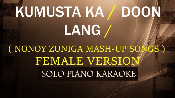 KUMUSTA KA / DOON LANG ( FEMALE VERSION ) ( NONOY ZUNIGA MASH-UP SONGS )