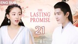 ENG SUB【The Lasting Promise | 小霓传】▶EP 21🌸為家族復仇，她改名換姓苦學技藝，建立商業帝國，迎娶高冷帥王爺，開啟蘇爽人生🔥#肖战 #吴倩 #ChineseDrama