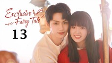 EXCLUSIVE FAIRYTALE (2023) EPISODE 13 ENG SUB