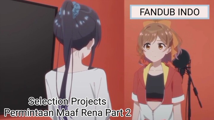 [FANDUB INDO] Selection Projects - Permintaan Maaf Rena Part 2