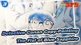 [Detective Conan Copy-Painting] The Poster of The Fist of Blue Sapphire_3