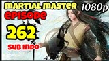 Martial master episode 262 sub indo 1080p