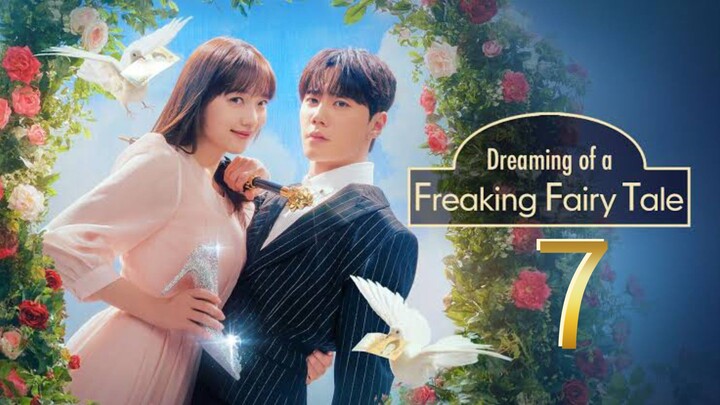 Dreaming of a Freaking Fairy Table (2024) Episode 7 English Sub