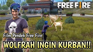 FILM PENDEK FREE FIRE! WOLFRAH INGIN KURBAN!!