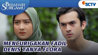 Waduh! Denis Siap Labrak Flora | Bidadari Surgamu - Episode 313