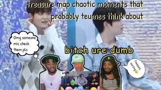 treasure map chaotic moments that probably teumes think about REACTION!!!