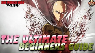 [One Punch Man World] - The Ultimate Beginners guide! Everything you need to know that MATTERS!