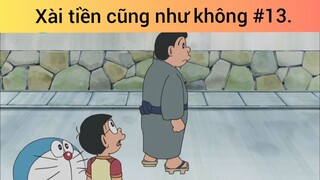 Xài tiền cũng như không p13