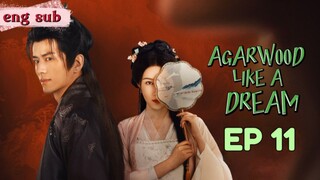 🌺 Agarwood Like a Dream [EP11]