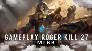 MLBB Gameplay Roger kill 27