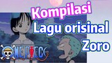 [One Piece] Kompilasi | Lagu orisinal Zoro