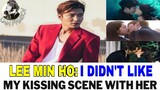 Lee Min Ho disliked his kissing scene with one actress