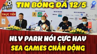 Họp Báo Việt Nam Vs Myanmar: HLV Park Nói Cực Hay Khiến Cả Sea Games Chấn Động