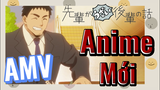 [Senpai Đáng Ghét Của Tôi] AMV | Anime Mới