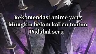 rekomendasi anime seru yg mungkin kalian blom nonton