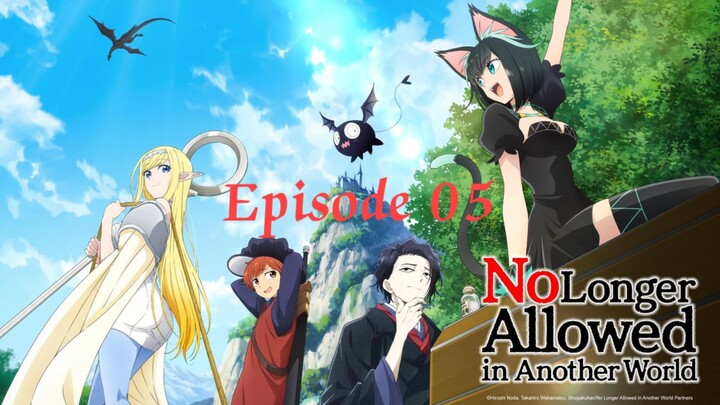 No longer allowed in another world Episode 05 (English Dub)