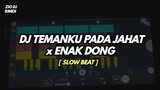 DJ ENAK DONG x TEMANKU PADA JAHAT TANTE || dj viral terbaru 2021