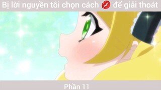 Bị lời nguyền tôi chọn cách 💋 để giải thoát #11