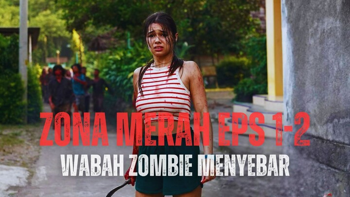 ZONA MERAH EPISODE 1-2 | MELAWAN ATAU DIMAKAN ZOMBIE