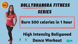 Bollywood Dance Workout| Burn 500 Calories-1hour| Home Workout| Weight Loss | Fitness| BollyBhangra