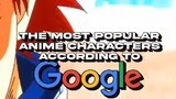 The most popular anime characters according to Google 😘#anime #edit