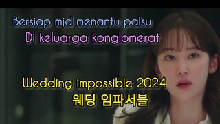 wedding impossible 2024 😘 kdrama l bersiap menjadi menantu palsu🥱