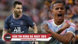 Bản tin Bóng Đá ngày 30/8 | PSG thắng lợi ngày Messi ra mắt; Man United giành 3 điểm trên sân Wolves