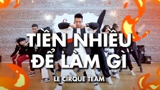 GDucky - Tiền Nhiều Để Làm Gì :: Dance Choreography :: Le Cirque Team