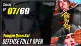 【Fangyu Quan Kai】S1 EP 7 - Defense Fully Open | Donghua Sub Indo - 1080P
