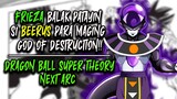 Black Frieza vs Beerus!! New Arc | Dragon ball super Theory Tagalog
