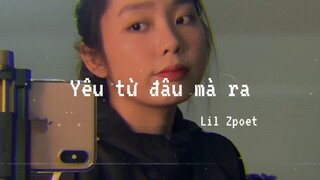 YÊU TỪ ĐÂU MÀ RA (cover)