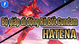 [Bộ giáp di động Rô Bốt Gundam/MAD/Hoành tráng] HATENA_1