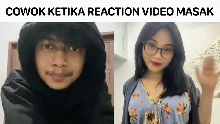 Cowok Ketika Reaction Video Masak....