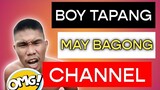 Boy Tapang May Bagong Channel