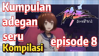 [The Daily Life of the Immortal King] Kompilasi |  Kumpulan adegan seru episode 8