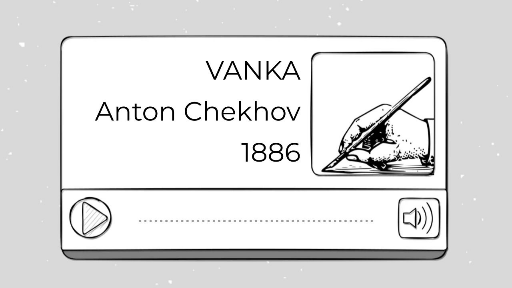 Truyện đọc: Vanka - Anton Chekhov (giọng nữ)