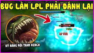 Bug làm LPL phải đánh lại vì không sửa được, Skill làm lại Tahm Kench - LMHT - LOL - Skin - Montage