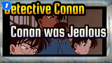Detective Conan|Collectiive Scenes that our detective was jealous for Ran_1