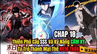 CHAP 18 |TRÙNG SINH VỚI THIÊN PHÚ CẤP SSS VÀ KỸ NĂNG CẤM KỴ TA TRỞ THÀNH MẠT THẾ KIẾM THẦN