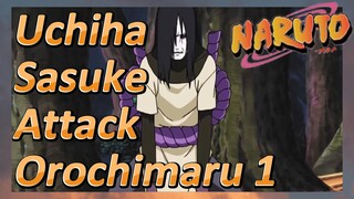 Uchiha Sasuke Attack Orochimaru 1