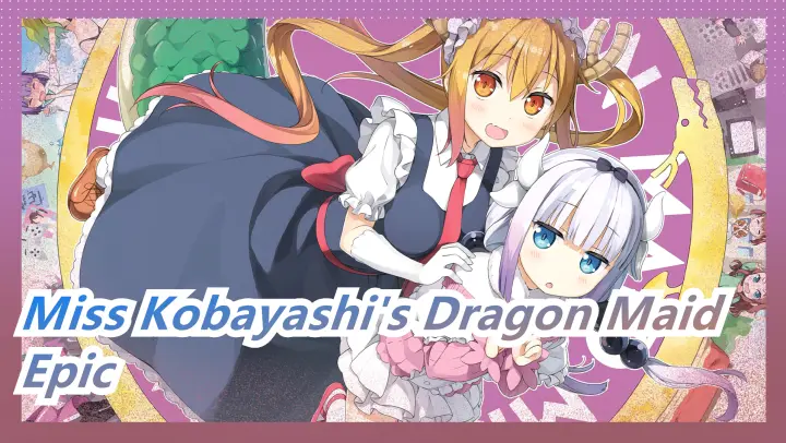 [Miss Kobayashi's Dragon Maid] Why My Dragon Maid Is So Epic!!!