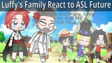Luffy's Family React to ASL Future || One Piece || 🍖🍖🍖