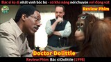 Bác sĩ có khả năng Nói Chuyện với Động vật - Review phim Bác Sĩ Dolittle