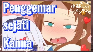 Penggemar sejati Kanna